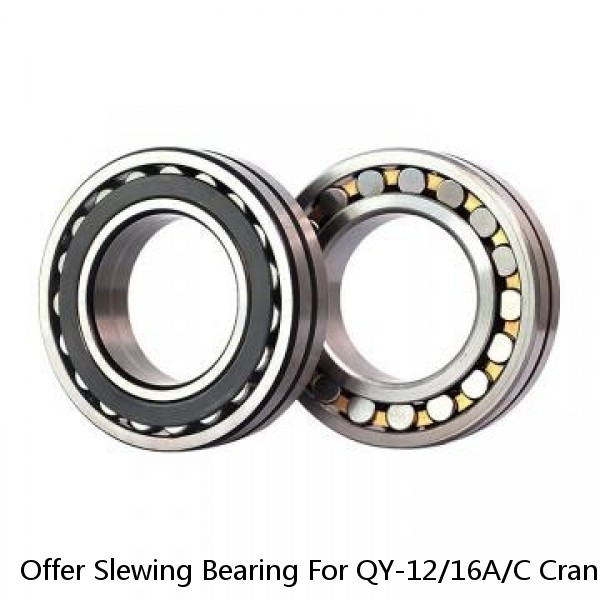 Offer Slewing Bearing For QY-12/16A/C Crane